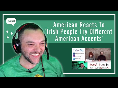 American Reacts To ‘Irish People Try Different American Accents’