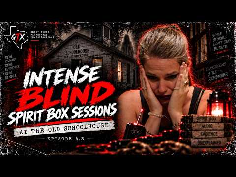 Intense Blind Spirit Box Sessions at an Old Schoolhouse
