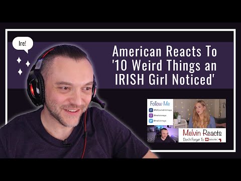 American Reacts To ’10 Weird Things an IRISH Girl Noticed’