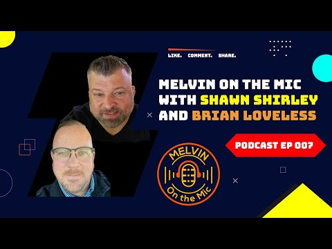 MOTM with Shawn Shirley and Brian Loveless | Podcast Ep 007
