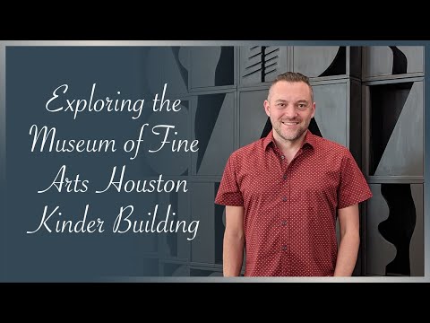 Exploring the Museum of Fine Arts Houston Kinder Building