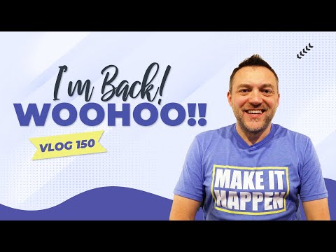 I’m Back! Woohoo!!