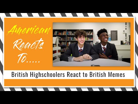 American Reacts To British Highschoolers React to British Memes!