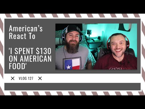 American’s React To ‘I SPENT $130 ON AMERICAN FOOD’