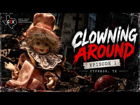 Clowning Around | Ghost Texas Investigation S1 E1
