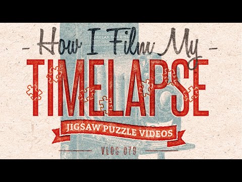 How I Film My Timelapse Jigsaw Puzzle Videos