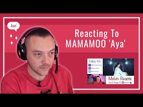 Reacting To MAMAMOO ‘Aya’
