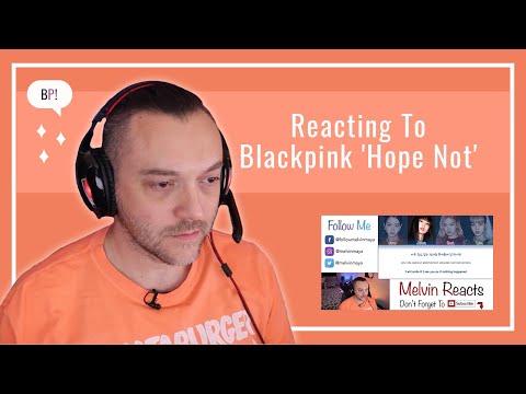 Reacting To BLACKPINK ‘Hope Not’