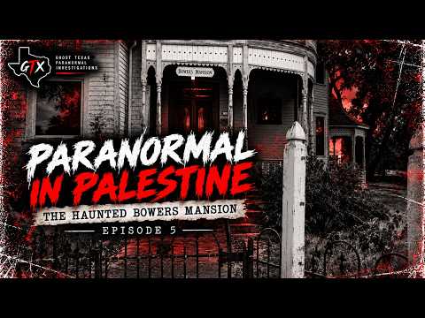 Inside Ghost Texas’ Bowers Mansion Investigation in Palestine