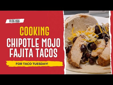 Cooking Chipotle Mojo Fajita Tacos For Taco Tuesday