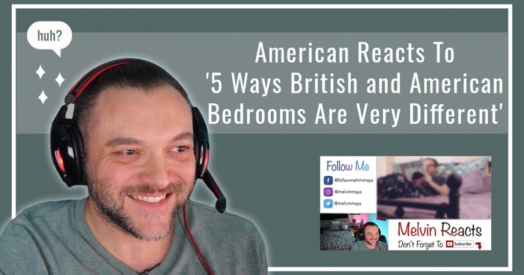 American Reacts To ‘5 Ways British and American Bedrooms Are Very Different’