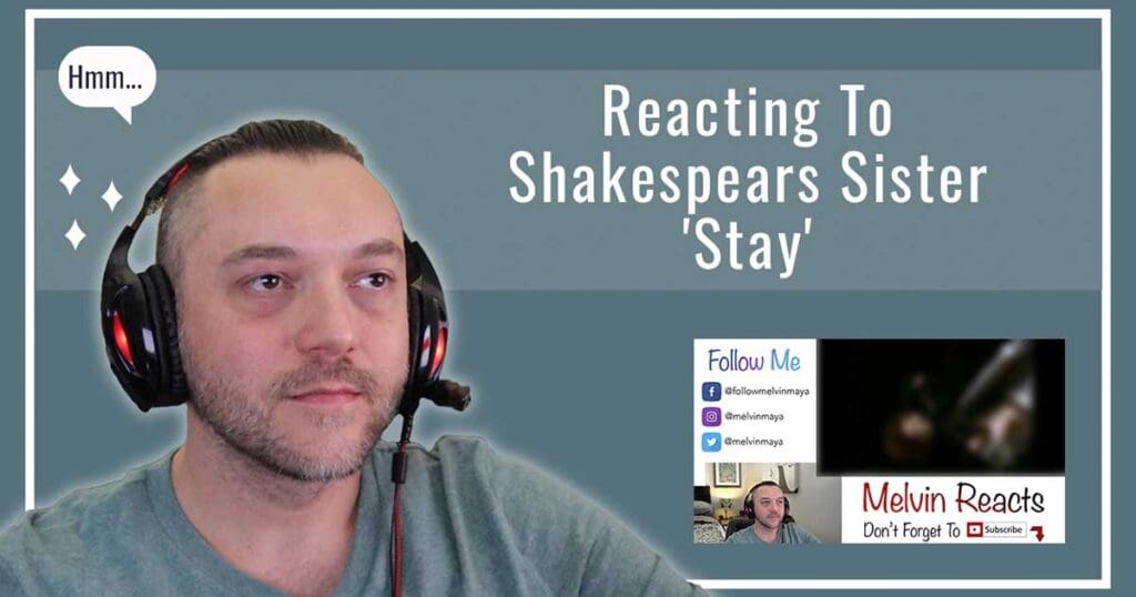 Reacting To Shakespears Sister ‘Stay’