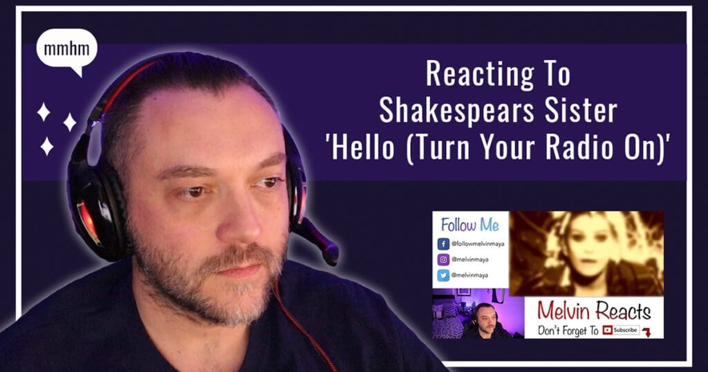 Reacting To Shakespears Sister ‘Hello (Turn Your Radio On)’