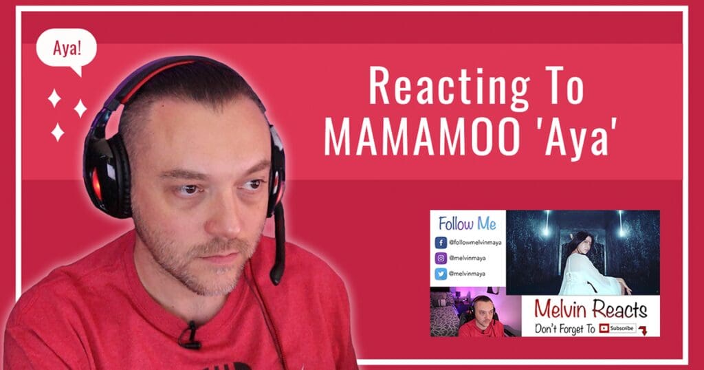 Reacting To MAMAMOO ‘Aya’